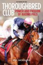 50 Years of the Thoroughbred Club: Power & the Passion of Racing Pals